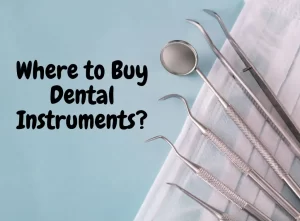 Where to Buy Dental Instruments