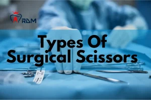 Different Types Of Surgical Scissors And Their Uses
